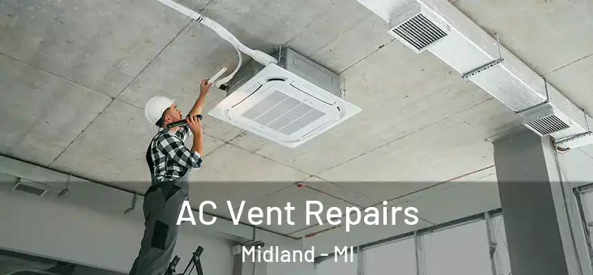 AC Vent Repairs Midland - MI