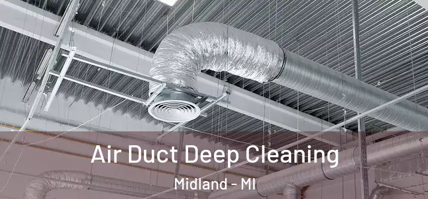 Air Duct Deep Cleaning Midland - MI