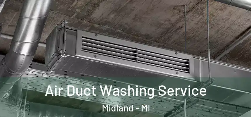 Air Duct Washing Service Midland - MI
