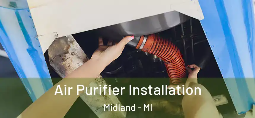 Air Purifier Installation Midland - MI