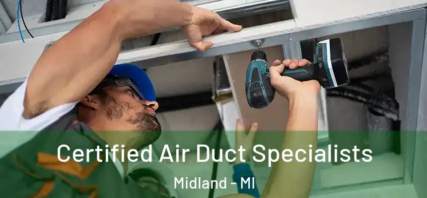 Certified Air Duct Specialists Midland - MI