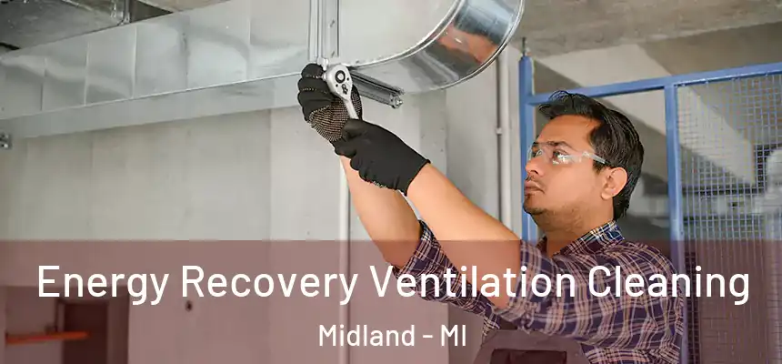  Energy Recovery Ventilation Cleaning Midland - MI
