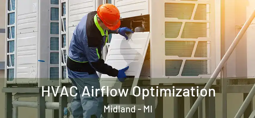 HVAC Airflow Optimization Midland - MI
